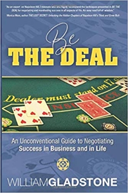 Be the Deal: An Unconventional Guide to Negotiating Success in Business and in Life